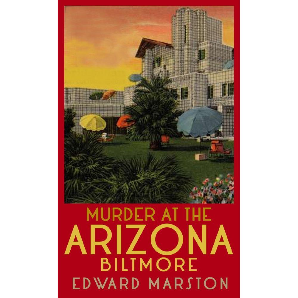 Marston:Murder at the Arizona Biltmore, Belletristik von Edward Marston
