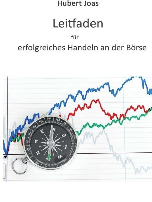 Produktbild Leitfaden für erfolgreiches Handeln an der Börse (Deutsch, Hubert Joas, 2013)