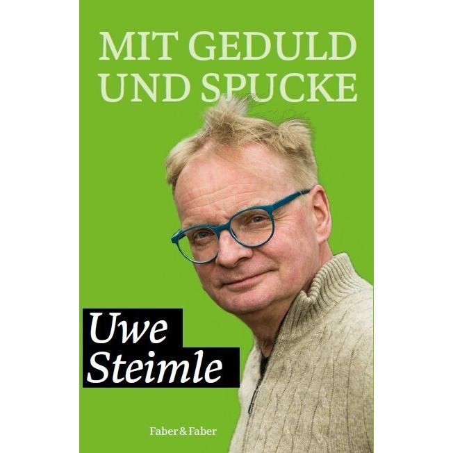 Mit Geduld und Spucke, Belletristik von Uwe Steimle