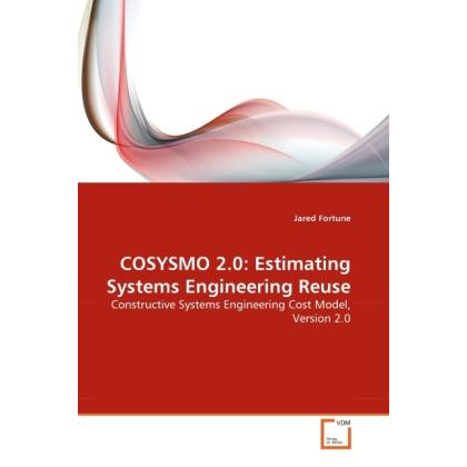 COSYSMO 2.0: Estimating Systems Engineering Reuse, Fachbücher von Jared Fortune