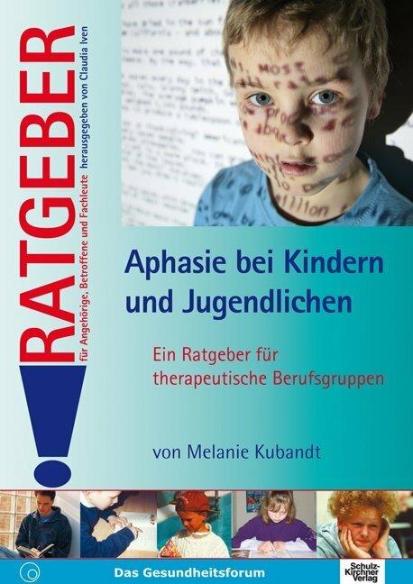 Produktbild Aphasie bei Kindern und Jugendlichen (Deutsch, Matthias Heins, Melanie Kubandt, 2009)