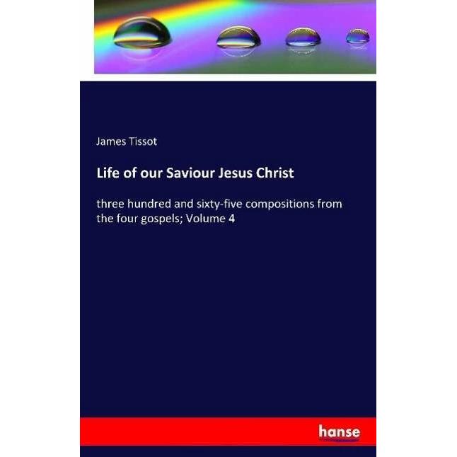 Life of our Saviour Jesus Christ, Fachbücher von James Tissot