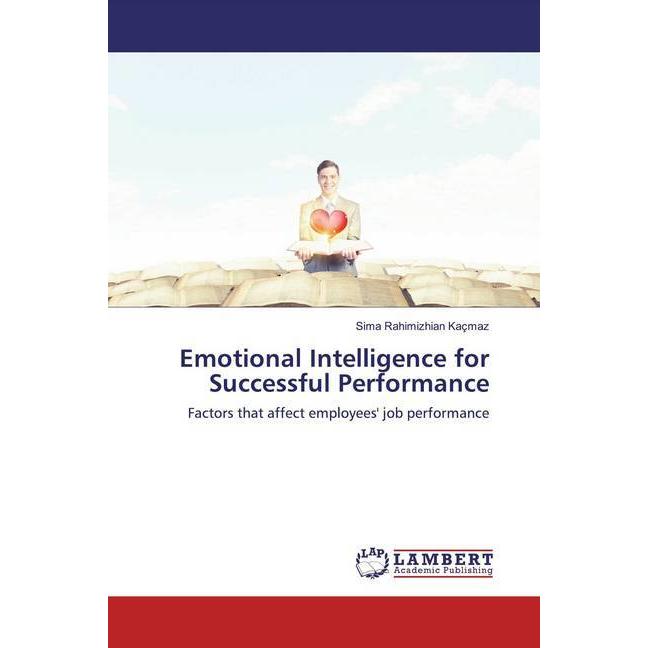 Emotional Intelligence for Successful Performance, Fachbücher von Sima Rahimizhian Kaçmaz