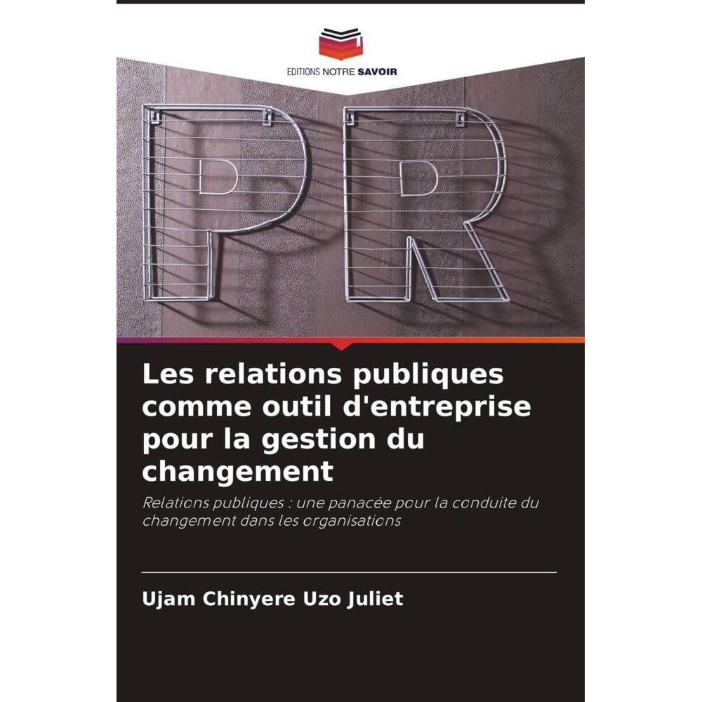 Les relations publiques comme outil d'entreprise pour la gestion du changement, Fachbücher von Ujam Chinyere Uzo Juliet