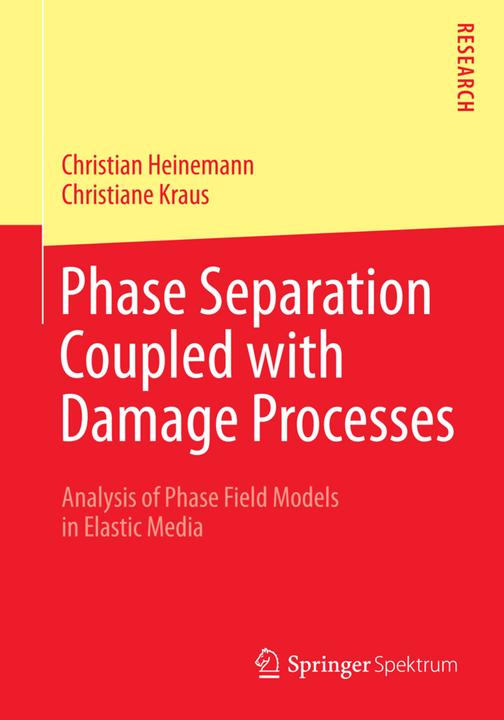 Produktbild Phase Separation Coupled with Damage Processes (Englisch, Christian Heinemann, Christiane Kraus, 2014)