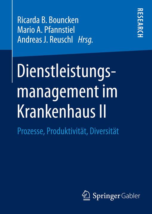 Produktbild Dienstleistungsmanagement im Krankenhaus II (Deutsch, Andreas J. Reuschl, Mario A. Pfannstiel, Ricarda B. Bouncken, 2014)