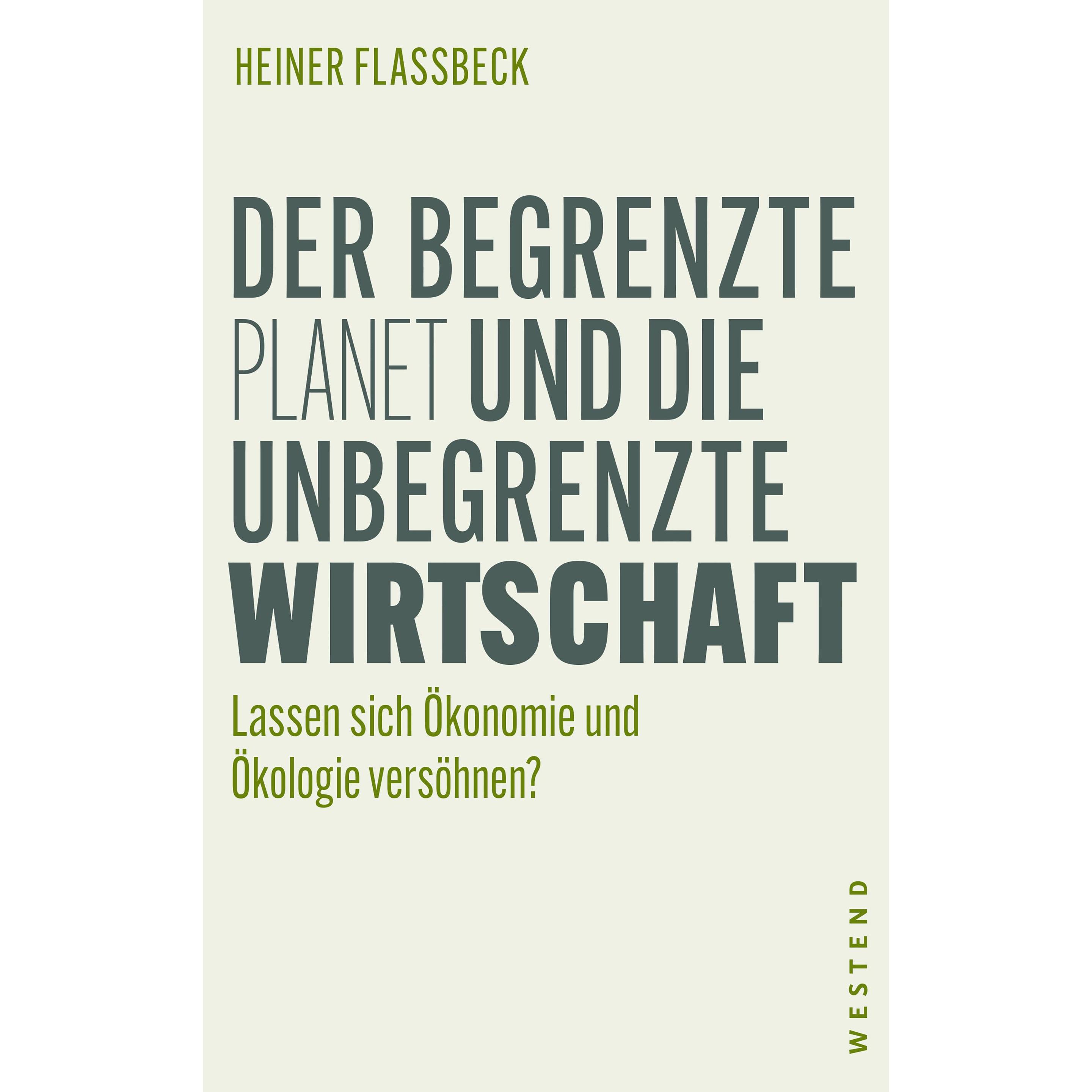 Thumbnail - Der begrenzte Planet und die unbegrenzte Wirtschaft, Sachbücher von Heiner Flassbeck