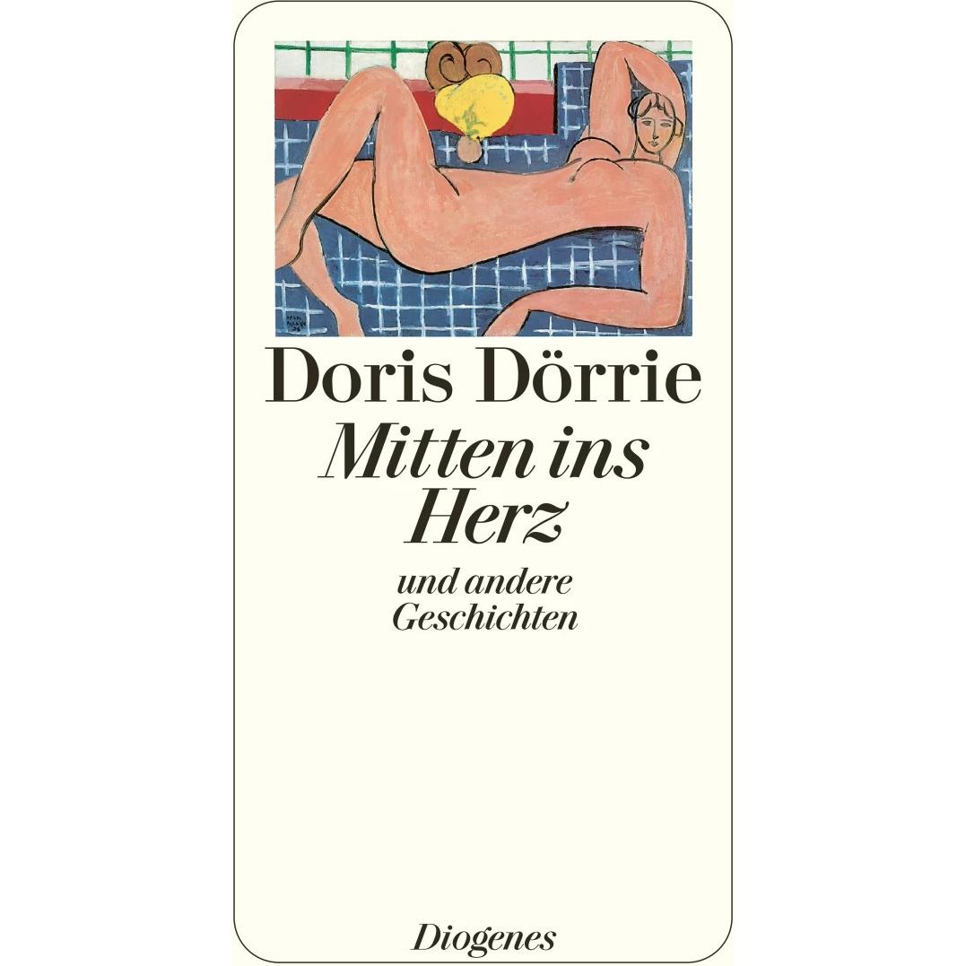 Mitten ins Herz, Belletristik von Doris Dörrie
