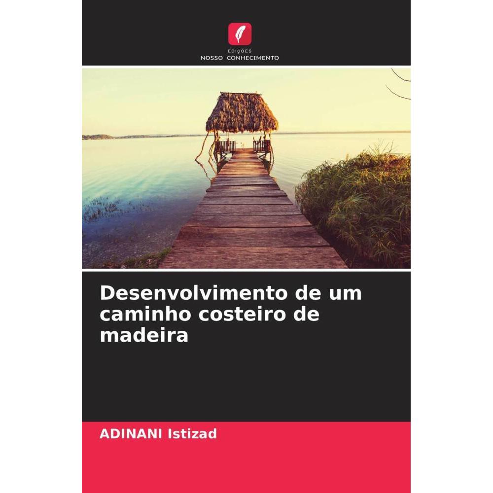 Desenvolvimento de um caminho costeiro de madeira, Fachbücher von ADINANI Istizad