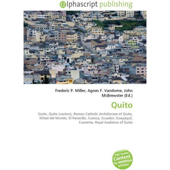 Quito, Fachbücher von Agnes F. Vandome, John McBrewster, Frederic P. Miller