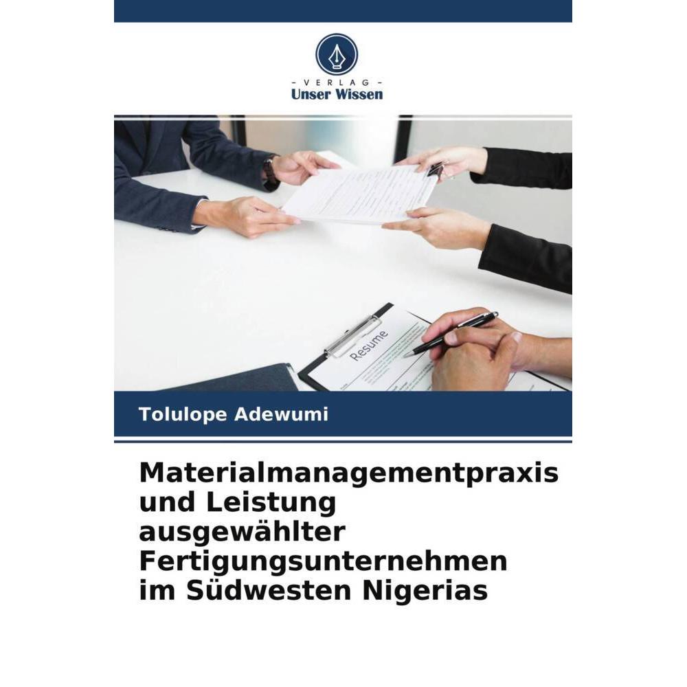 Materialmanagementpraxis und Leistung ausgewählter Fertigungsunternehmen im Südwesten Nigerias, Fachbücher von Tolulope ...