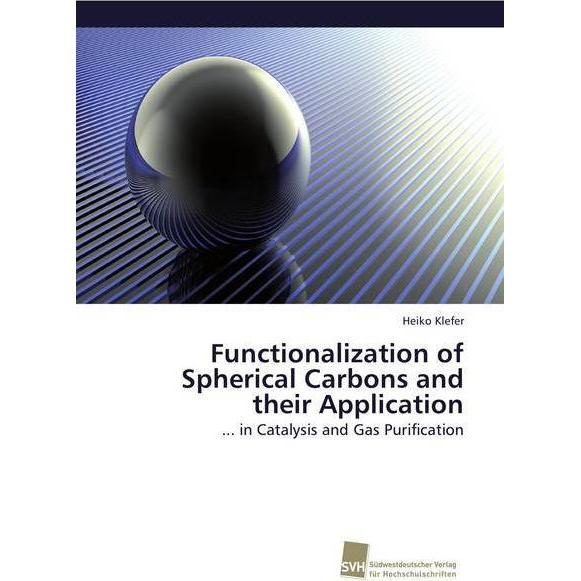 Functionalization of Spherical Carbons and their Application, Fachbücher von Heiko Klefer