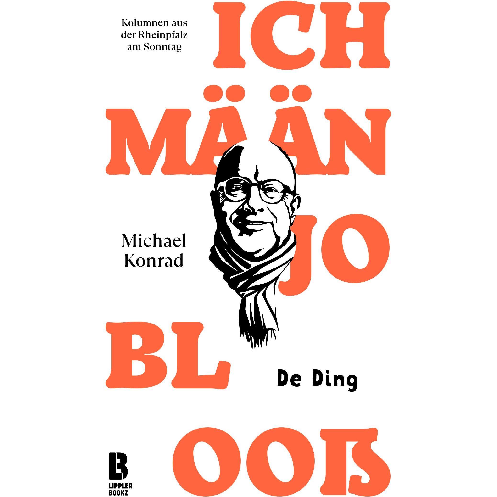 Ich mään jo blooss - De Ding, Belletristik von Michael Konrad
