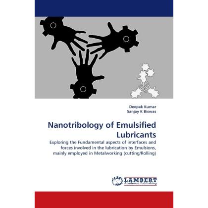 Thumbnail - Nanotribology of Emulsified Lubricants, Fachbücher von Deepak Kumar, Sanjay K. Biswas