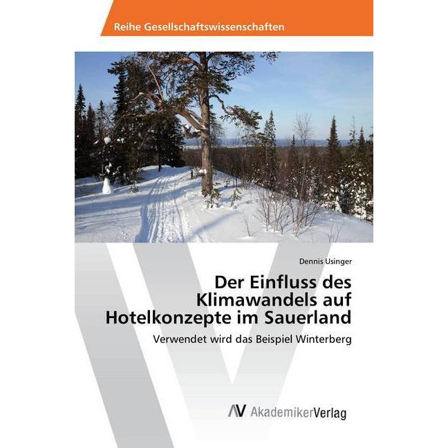 Der Einfluss des Klimawandels auf Hotelkonzepte im Sauerland, Fachbücher von Dennis Usinger