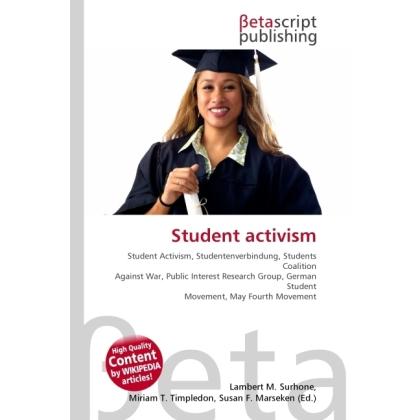 Student activism, Fachbücher von Lambert M. Surhone, Susan F. Marseken, Miriam T. Timpledon
