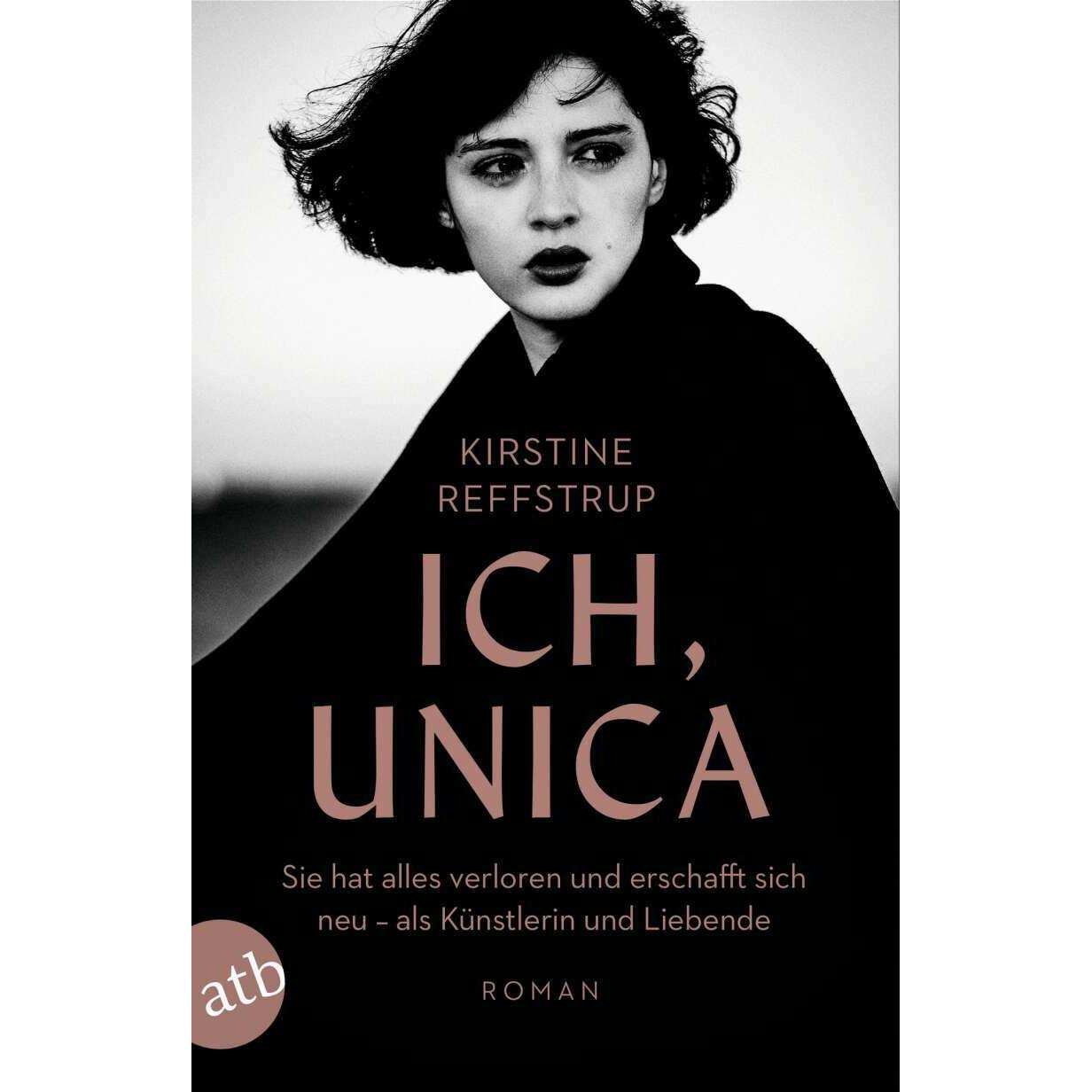 Ich, Unica, Belletristik von Kirstine Reffstrup