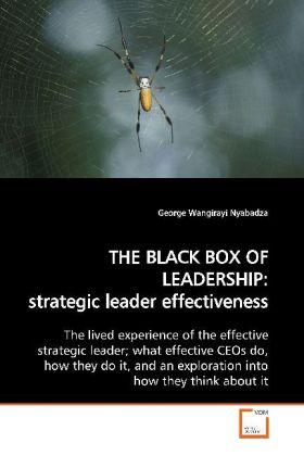 Actual product image THE BLACK BOX OF LEADERSHIP: strategic leader effectiveness (German, George Wangirayi Nyabadza, 2009)