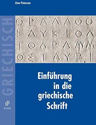 Produktbild Einführung in die griechische Schrift (Deutsch, Uwe Petersen, 2010)