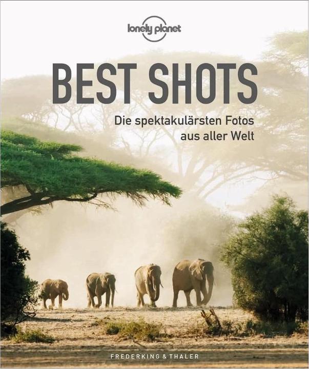 Lonely Planet Best Shots (Deutsch, Christine Berthold, Peter Prof Drua, Wolfgang Prättel Rosenwirth, 2021)