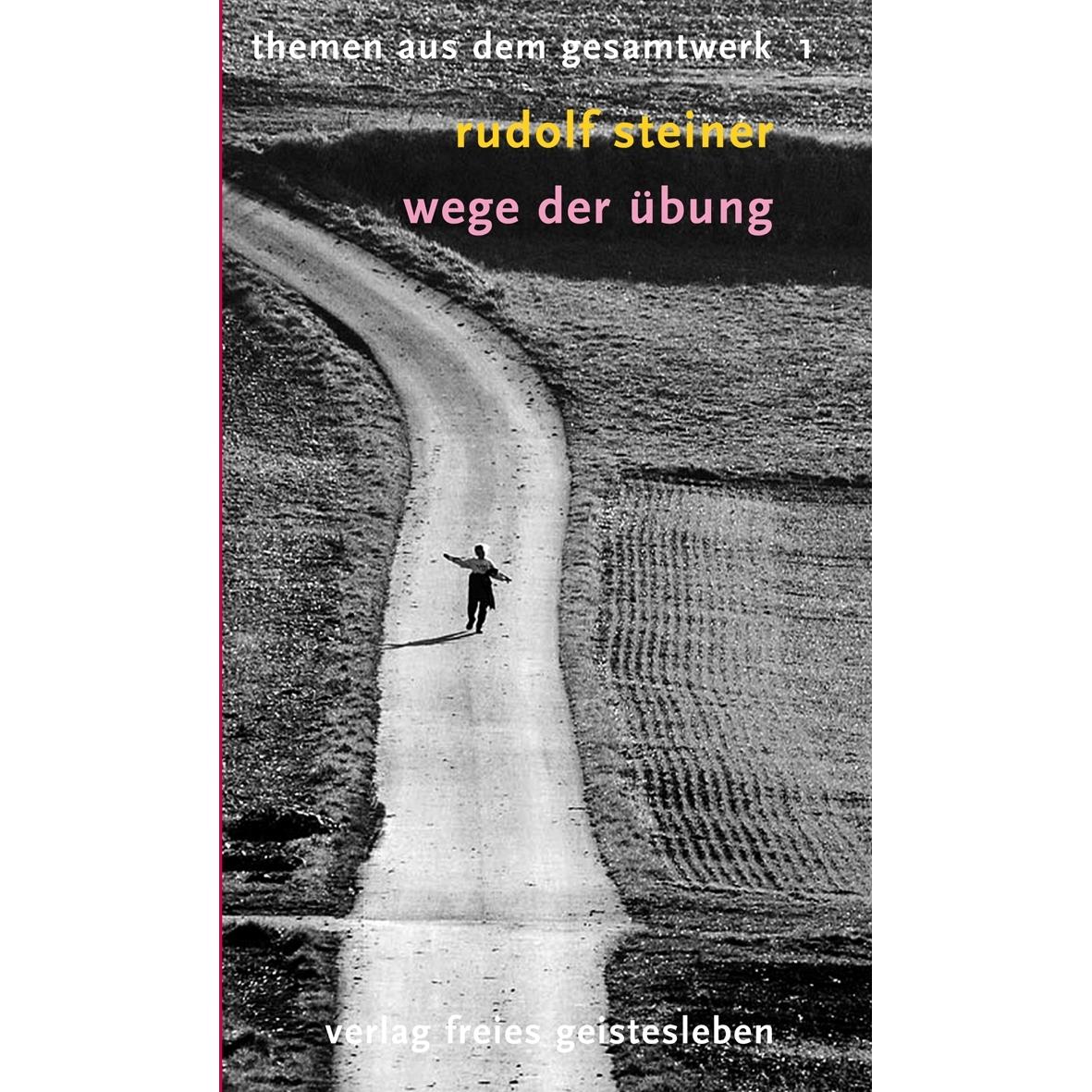 Wege der Übung, Fachbücher von Rudolf Steiner