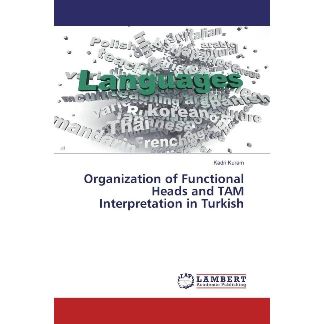Organization of Functional Heads and TAM Interpretation in Turkish, Schulbücher von Kadri Kuram