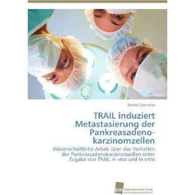 TRAIL induziert Metastasierung der Pankreasadeno karzinomzellen, Fachbücher