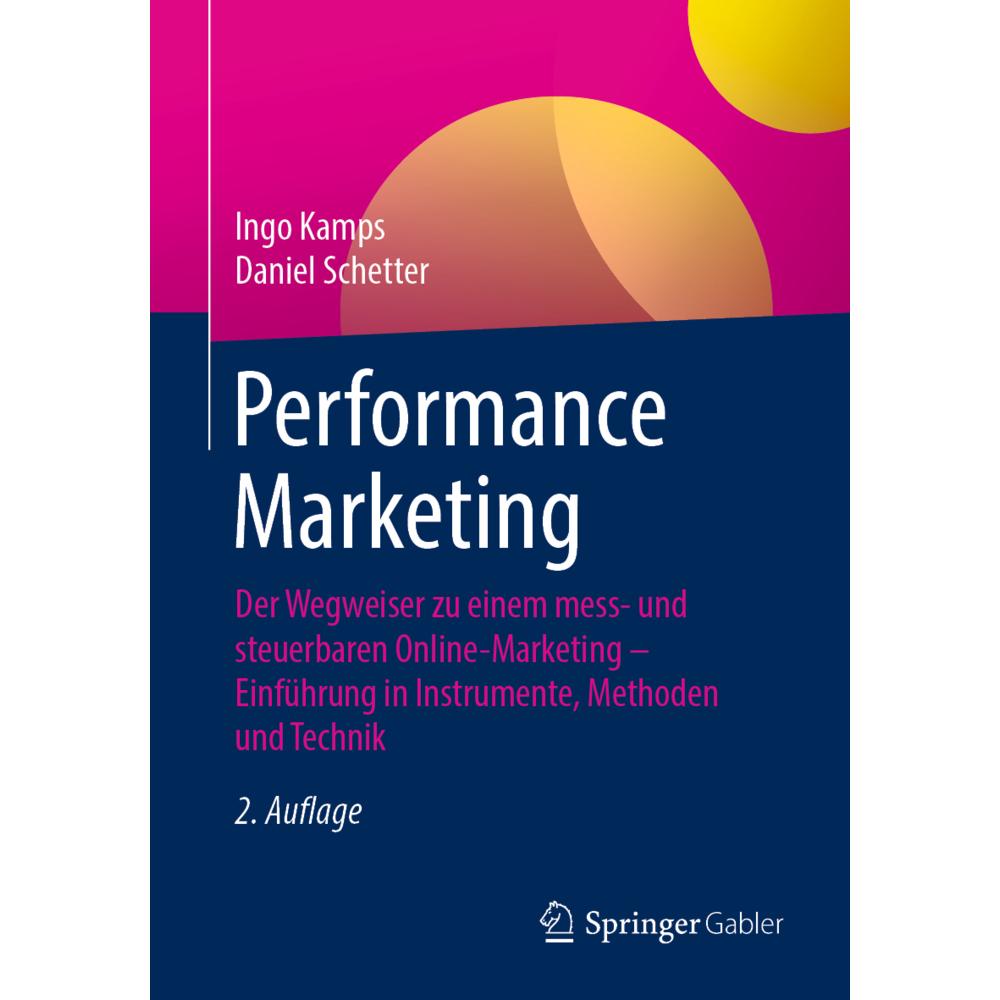 Performance Marketing, Fachbücher von Ingo Kamps, Daniel Schetter