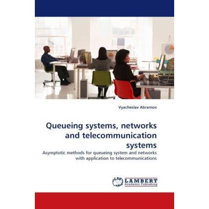 Queueing systems, networks and telecommunication systems, Fachbücher von Vyacheslav Abramov