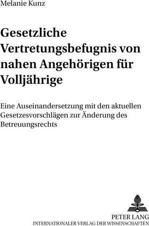 Produktbild Gesetzliche Vertretungsbefugnis von nahen Angehörigen für Volljährige (Deutsch, Melanie Kunz, 2006)