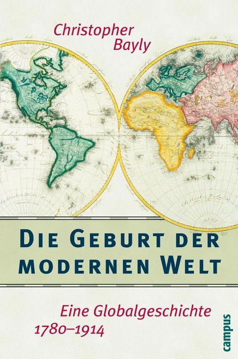 Produktbild Die Geburt der modernen Welt (Deutsch, Christopher A. Bayly, Martin Klaus, Thomas Bertram, 2008)