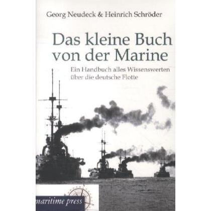 Das kleine Buch von der Marine, Ratgeber von Georg Neudeck, Heinrich Schröder