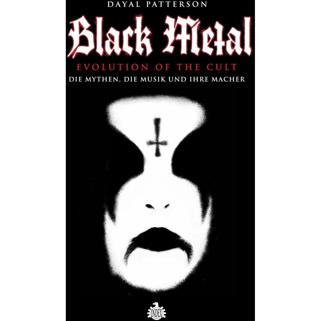 Black Metal - Evolution Of The Cult, Sachbücher von Andreas Schiffmann, Dayal Patterson
