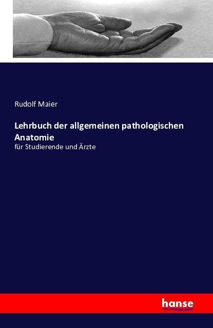 Produktbild Lehrbuch der allgemeinen pathologischen Anatomie (Deutsch, Rudolf Maier, 2016)