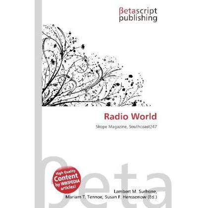 Radio World, Fachbücher von Lambert M. Surhone, Mariam T. Tennoe, Susan F. Henssonow