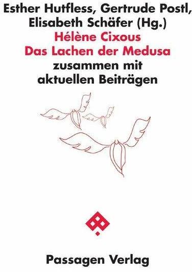Immagine prodotto Hélène Cixous: Das Lachen der Medusa (Tedesco, Claudia Simma, Elisabeth Schäfer, Esther Hutfless, Gertrude Postl, 2017)