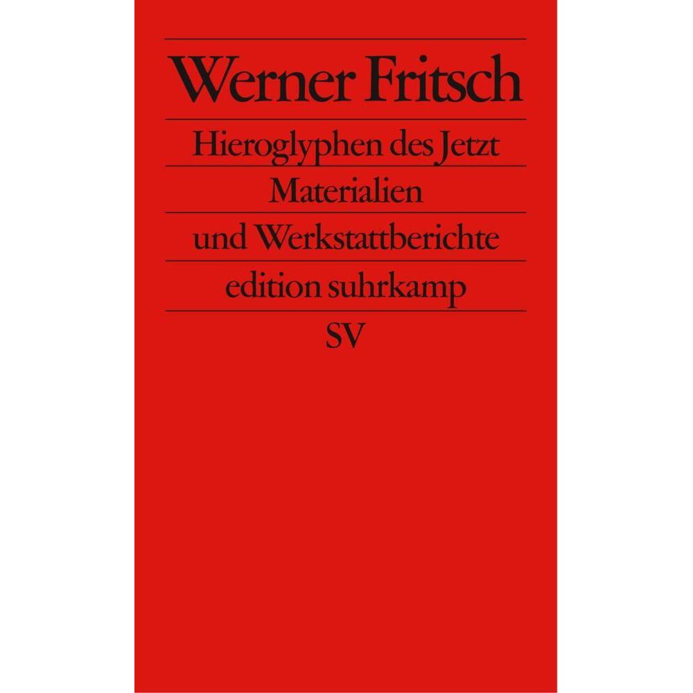 Hieroglyphen des Jetzt, Belletristik von Werner Fritsch