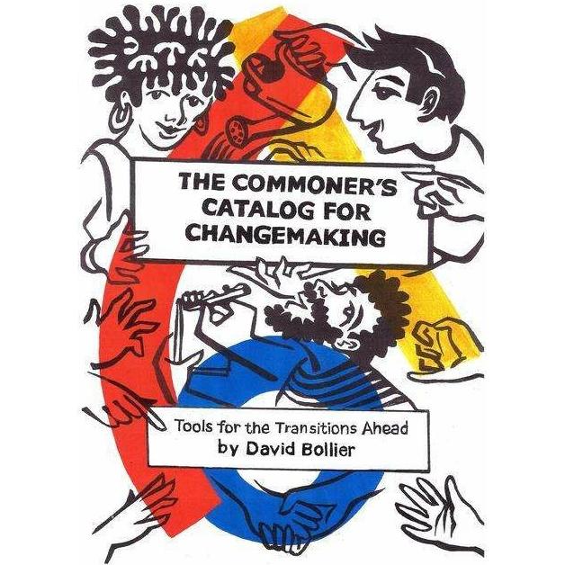 Bollier:Commoners Catalog For Changemak, Fachbücher von David Bollier