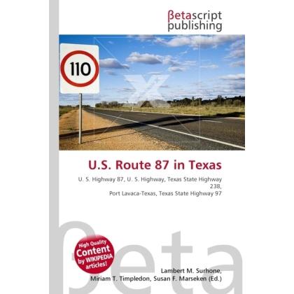 U.S. Route 87 in Texas, Ratgeber von Lambert M. Surhone, Miriam T. Timpledon, Susan F. Marseken