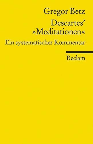 Produktbild Descartes' 'Meditationen über die Grundlagen der Philosopie' (Deutsch, Gregor Betz, 2011)