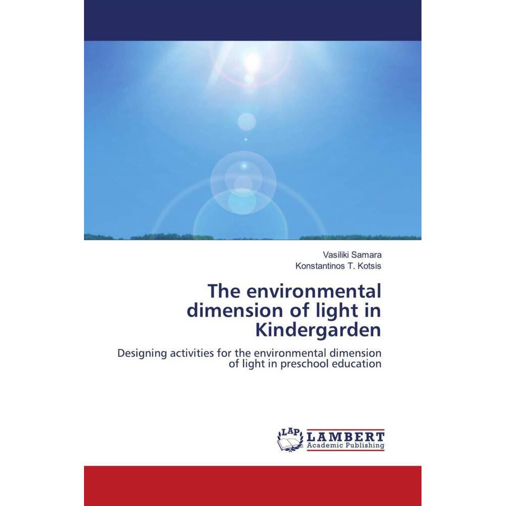 The environmental dimension of light in Kindergarden, Fachbücher von Vasiliki Samara, Konstantinos T. Kotsis