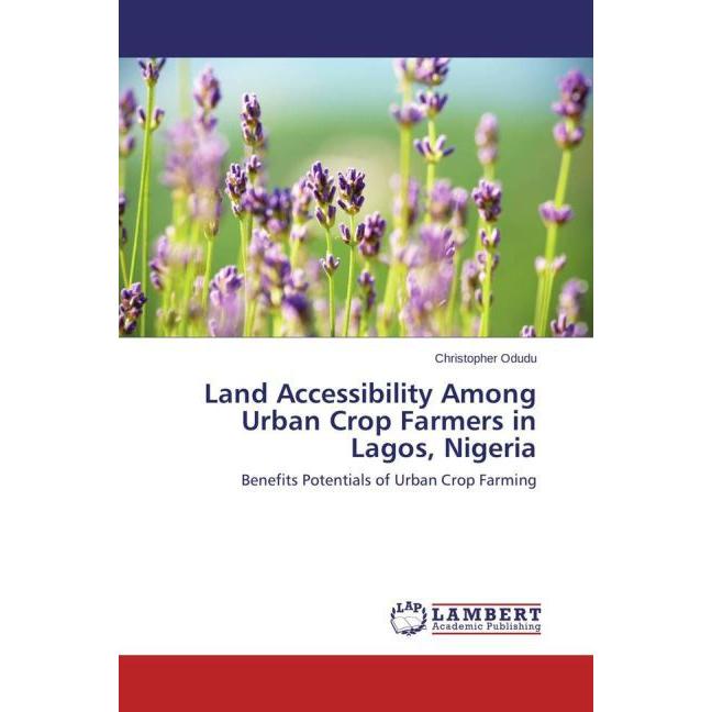 Land Accessibility Among Urban Crop Farmers in Lagos, Nigeria, Ratgeber