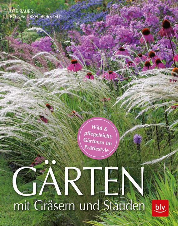 Produktbild Gärten mit Gräsern und Stauden (Deutsch, Ursel Borstell, Ute Bauer, 2018)