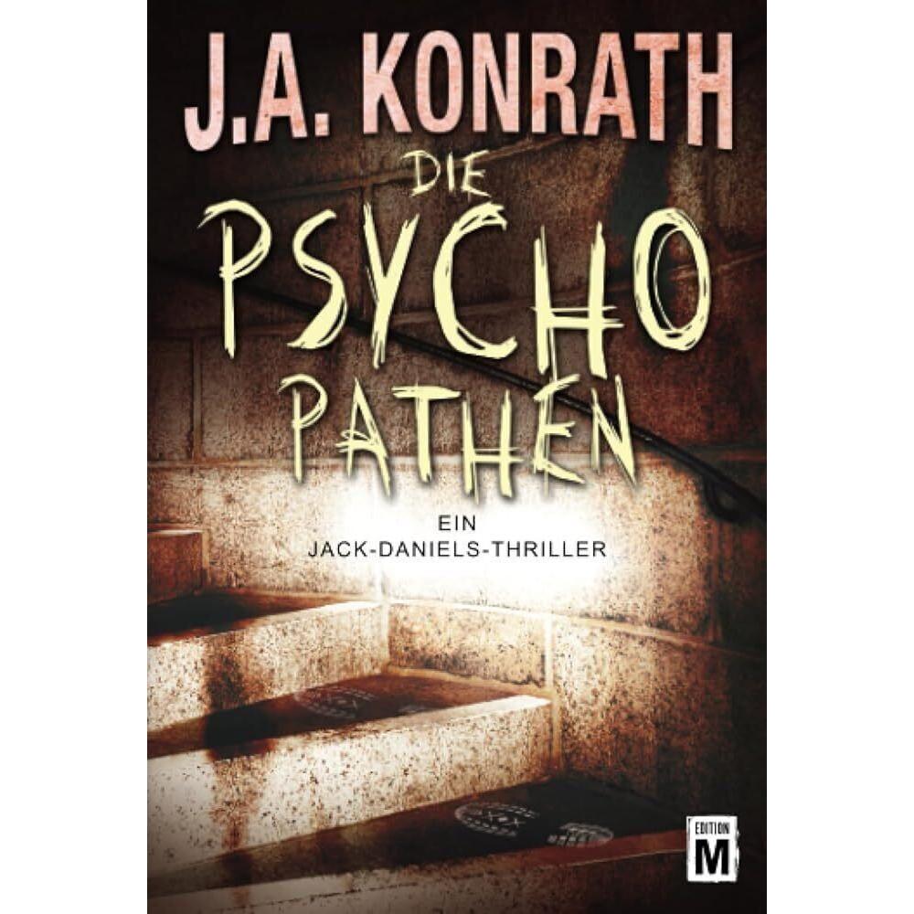 Die Psychopathen, Belletristik von J. A. Konrath