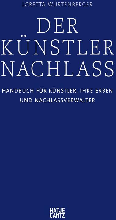 Produktbild Der Künstlernachlass (Deutsch, Karl von Trott, Loretta Würtenberger, Rainer Judd Foundation (Rainer Judd), The Estate of Martin Kippenberger (Gisela Capitain), The Estate of Max Beckmann (Mayen Beckmann), The Henry Moore Foundation (Richard Calvocoressi), 2016)