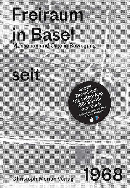 Produktbild Freiraum in Basel seit 1968 (Deutsch, Benedikt Wyss, Claudio Miozzari, Claudio Rudin, 2018)