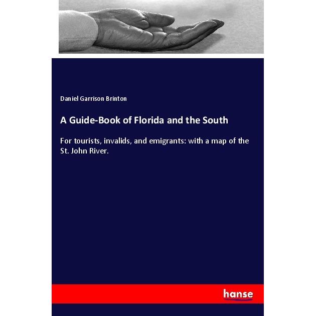 A Guide-Book of Florida and the South, Ratgeber von Daniel Garrison Brinton