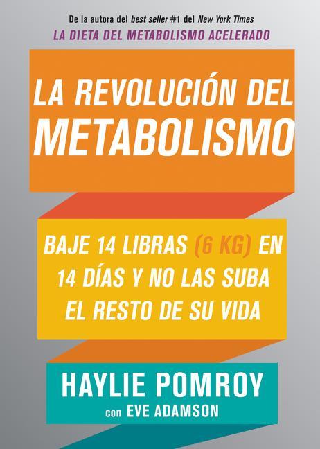 Produktbild La Revolución del Metabolismo: Pierda 14 Libras En 14 Días Y Piérdalas de Por Vida (Spanisch, Haylie Adamson Pomroy)