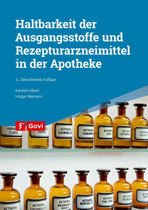 Produktbild Haltbarkeit der Ausgangsstoffe und Rezepturarzneimittel in der Apotheke (Deutsch, Holger Reimann, Karsten Albert, 2018)