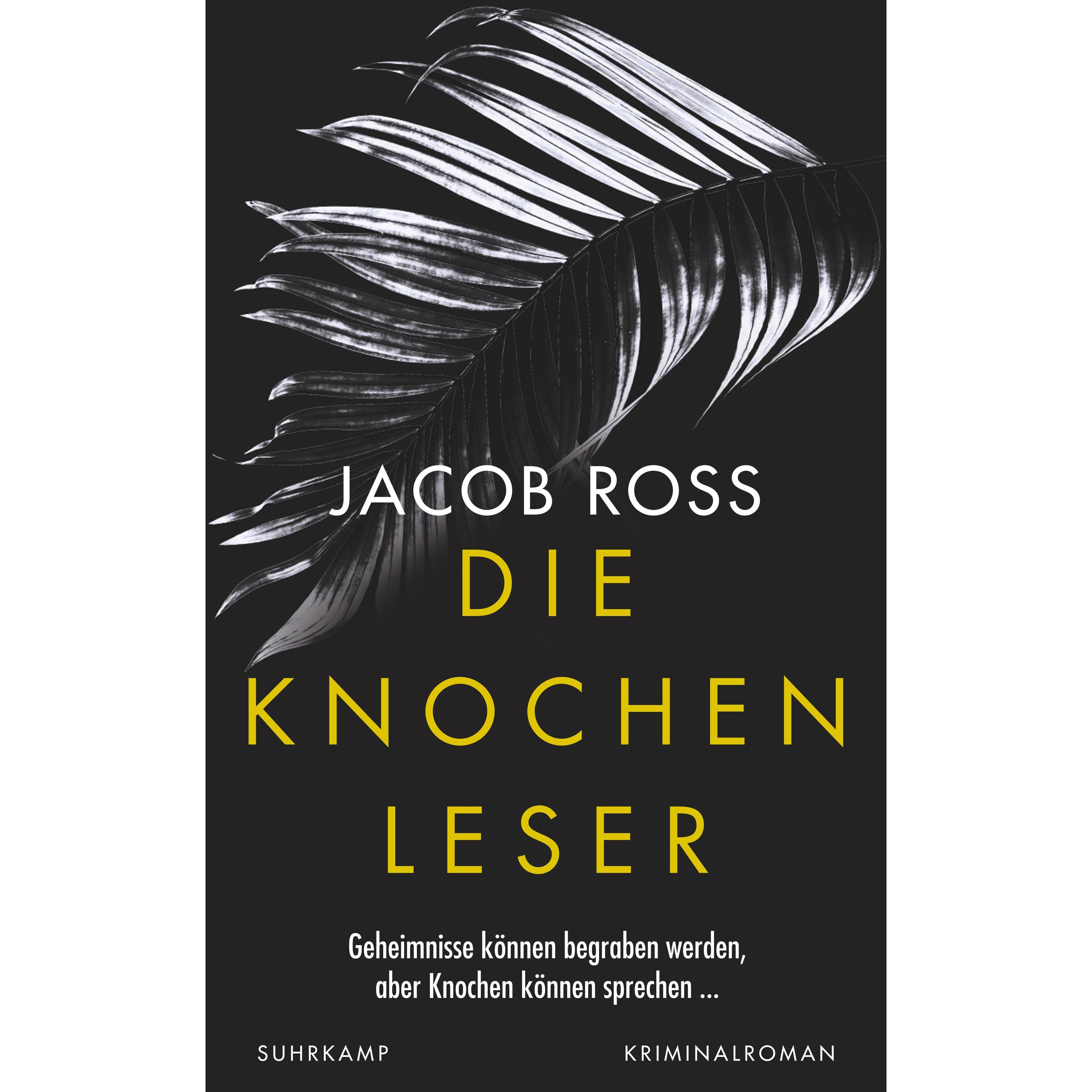 Die Knochenleser, Belletristik von Jacob Ross